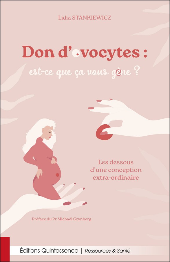 Parution du nouveau livre de Lidia Stankiewicz :  Don d’ovocytes : est-ce que ça vous gène ? Les dessous d’une conception extra-ordinaire.