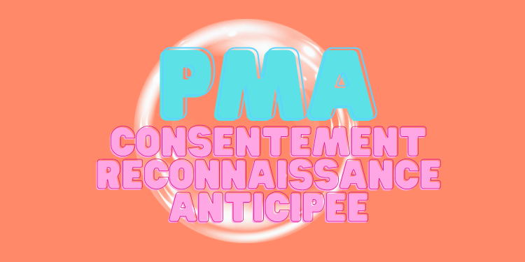 Consentement à la PMA - Reconnaissance conjointe 